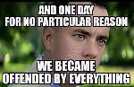 Thumb for offendedbyeverything.jpg (62 
KB)