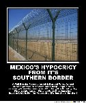 Thumb for MEXICOS-HYPOCRICY-FROM-ITS-SOUTHERN-BORDER-A-Full-Border-Fence.jpg (72 
KB)