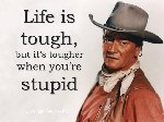 Thumb for Life-Is-Tough-John-Wayne.jpg (67 
KB)