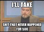 Thumb for ShitNeverHappened.jpg (51 
KB)