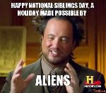 Thumb for happy-national-siblings-day-a-holiday-made-possible-by-aliens-thumb.jpg (15 
KB)